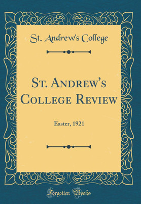 St. Andrew's College Review: Easter, 1921 (Classic Reprint)(English, Hardcover, College St. Andrew's)