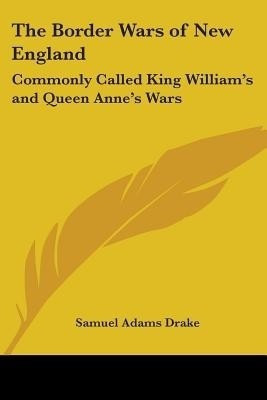The Border Wars of New England(English, Paperback, Drake Samuel Adams)