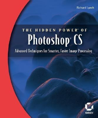 The Hidden Power of Photoshop CS(English, Paperback, Lynch Richard)