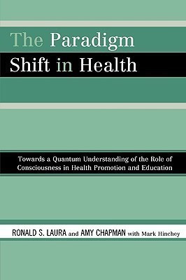 The Paradigm Shift in Health(English, Paperback, Laura Ronald S.)