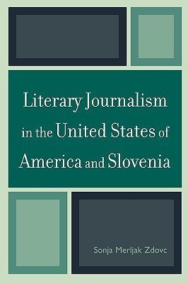 Literary Journalism in the United States of America and Slovenia(English, Paperback, Zdovc Sonja Merljak)