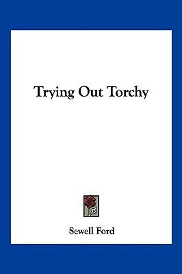 Trying Out Torchy(English, Paperback, Ford Sewell)