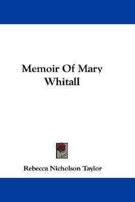 Memoir Of Mary Whitall(English, Paperback, Taylor Rebecca Nicholson)