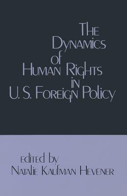The Dynamics of Human Rights in United States Foreign Policy(English, Paperback, Hevener Natalie Kaufman)