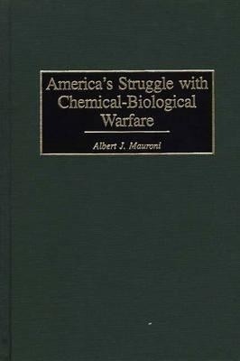 America's Struggle with Chemical-Biological Warfare(English, Hardcover, Mauroni Albert J.)