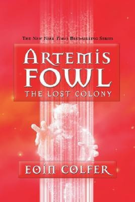 Artemis Fowl the Lost Colony(English, Hardcover, Colfer Eoin)