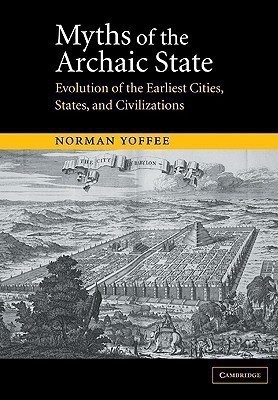 Myths of the Archaic State(English, Paperback, Yoffee Norman)