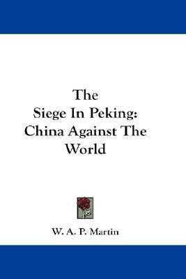 The Siege In Peking(English, Paperback, Martin W A P)