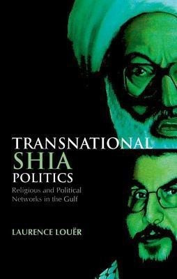 Transnational Shia Politics(English, Paperback, Louer Laurence)