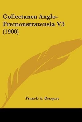 Collectanea Anglo-Premonstratensia V3 (1900)(English, Paperback, unknown)