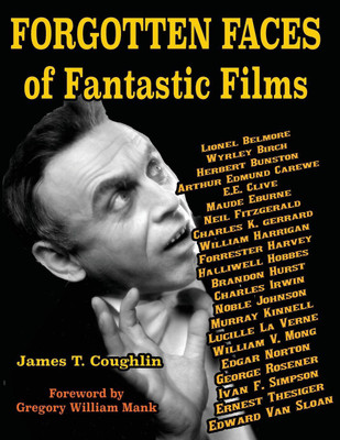 Forgotten Faces of Fantastic Films(English, Paperback, Coughlin James T)