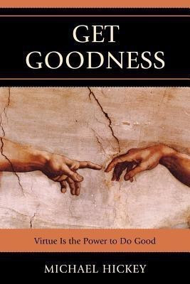 Get Goodness(English, Paperback, Hickey Mike)