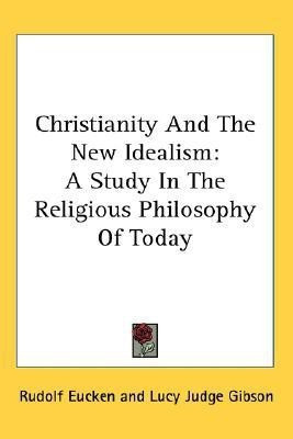 Christianity And The New Idealism(English, Paperback, Eucken Rudolf)