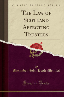 The Law of Scotland Affecting Trustees (Classic Reprint)(English, Paperback, Menzies Alexander John Pople)