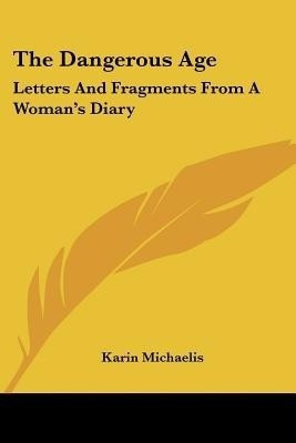 The Dangerous Age(English, Paperback, Michaelis Karin)