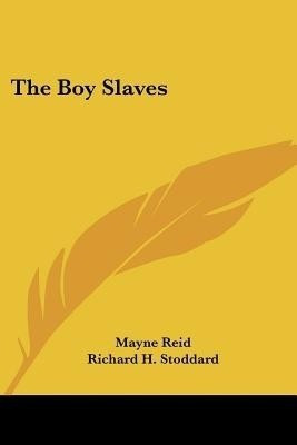 The Boy Slaves(English, Paperback, Reid Mayne Captain)