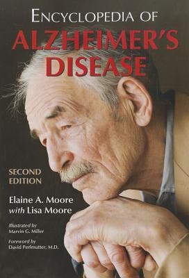 Encyclopedia of Alzheimer's Disease; With Directories of Research, Treatment and Care Facilities, 2d ed.(English, Paperback, Moore Elaine A.)