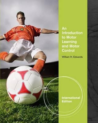 An Introduction to Motor Learning and Motor Control(English, Paperback, Edwards William C.)