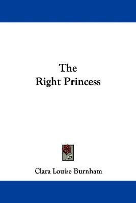 The Right Princess(English, Paperback, Burnham Clara Louise)