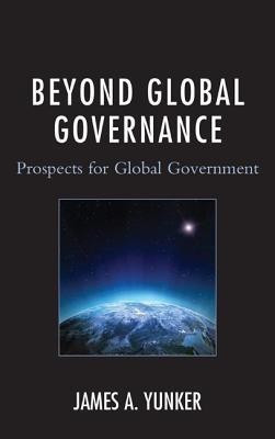 Beyond Global Governance(English, Hardcover, Yunker James A.)