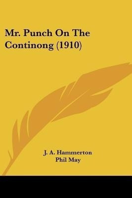 Mr. Punch On The Continong (1910)(English, Paperback, unknown)