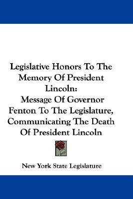 Legislative Honors To The Memory Of President Lincoln(English, Paperback, New York State Legislature)