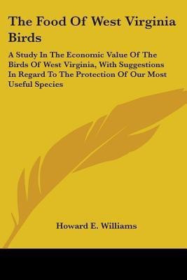 The Food Of West Virginia Birds(English, Paperback, Williams Howard E)
