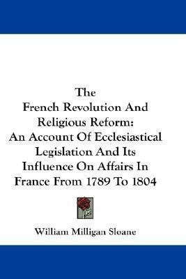 The French Revolution And Religious Reform(English, Paperback, Sloane William Milligan)