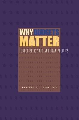 Why Budgets Matter(English, Paperback, Ippolito Dennis S.)