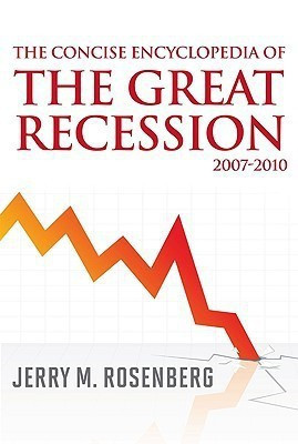 The Concise Encyclopedia of The Great Recession 2007-2010(English, Hardcover, Rosenberg Jerry M.)