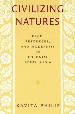 Civilizing Natures(English, Paperback, Philip Kavita)