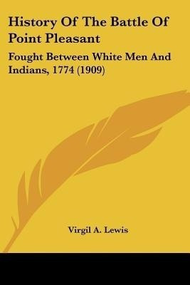 History Of The Battle Of Point Pleasant(English, Paperback, Lewis Virgil a)