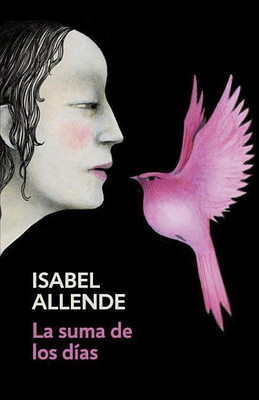 La suma de los dias / The Sum of Our Days(Spanish, Paperback, Allende Isabel)