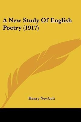 A New Study Of English Poetry (1917)(English, Paperback, Newbolt Henry)
