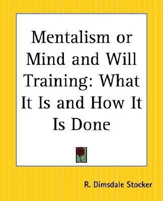 Mentalism or Mind and Will Training(English, Paperback, Stocker R.Dimsdale)