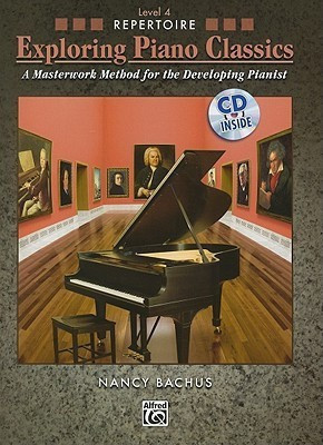 Exploring Piano Classics Repertoire, Level 4(English, Undefined, Bachus Nancy)
