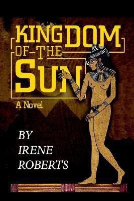 Kingdom of the Sun(English, Paperback, Roberts Irene)
