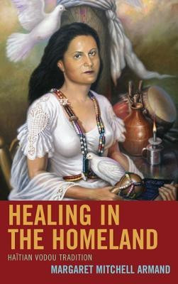 Healing in the Homeland(English, Hardcover, Armand Margaret Mitchell)