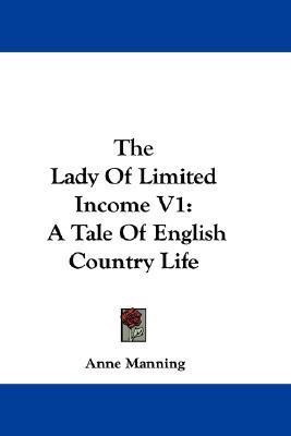 The Lady Of Limited Income V1(English, Paperback, Manning Anne)