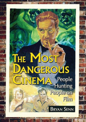 The Most Dangerous Cinema(English, Paperback, Senn Bryan)