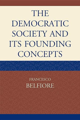 The Democratic Society and Its Founding Concepts(English, Paperback, Belfiore Francesco)