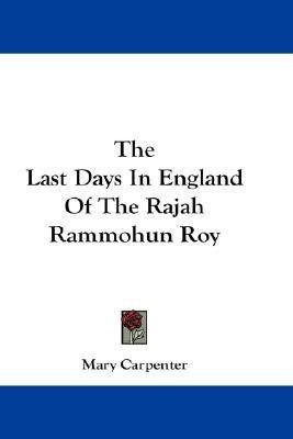 The Last Days In England Of The Rajah Rammohun Roy(English, Paperback, unknown)