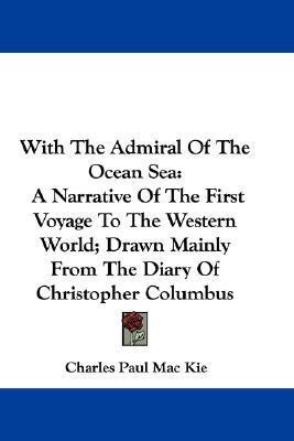 With The Admiral Of The Ocean Sea(English, Paperback, Mac Kie Charles Paul)