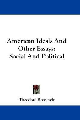 American Ideals And Other Essays(English, Paperback, Roosevelt Theodore)