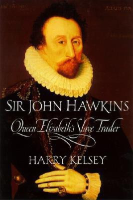 Sir John Hawkins(English, Hardcover, Kelsey Harry)