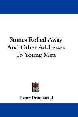 Stones Rolled Away And Other Addresses To Young Men(English, Paperback, Drummond Henry)