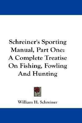 Schreiner's Sporting Manual, Part One(English, Paperback, Schreiner William H)