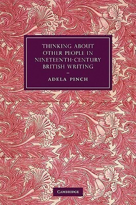 Thinking about Other People in Nineteenth-Century British Writing(English, Hardcover, Pinch Adela)