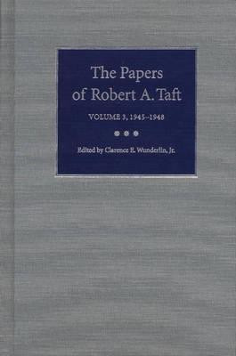 The Papers of Robert a.Taft V. 3; 1945-1948(English, Hardcover, The Kent State University Press)