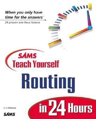 Sams Teach Yourself Routing in 24 Hours(English, Paperback, DiMarzio Jerome F.)